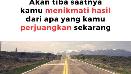 Akan Tiba Saatnya Kamu Menikmati Hasil Dari Apa Yang Kamu Perjuangkan Sekarang