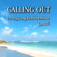 Calling Out Orang Yang Hobi Berlibur Ke Bali