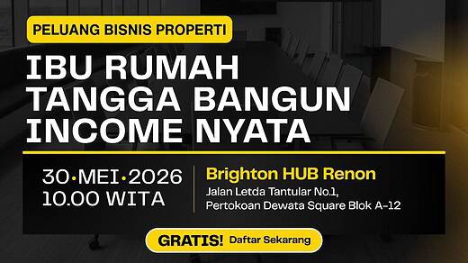 Bright Day Renon : Peluang Bisnis Properti : Ibu Rumah Tangga Bangun Income Nyata
