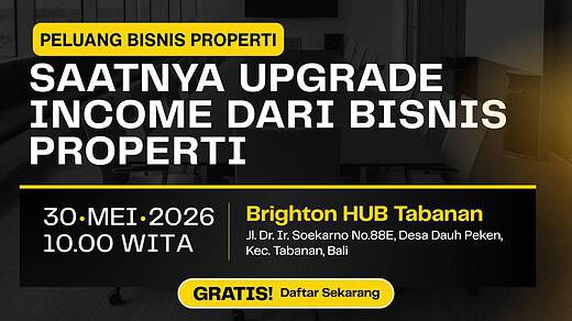 Bright Day Tabanan : Saatnya Upgrade Income Dari Bisnis Properti